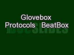 Glovebox Protocols   BeatBox