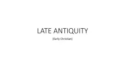 LATE ANTIQUITY  (Early Christian)