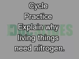 Nitrogen Cycle Practice Explain why living things need nitrogen.