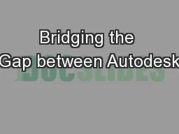 Bridging the Gap between Autodesk