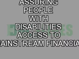 ASSURING PEOPLE WITH DISABILITIES ACCESS TO MAINSTREAM FINANCIAL