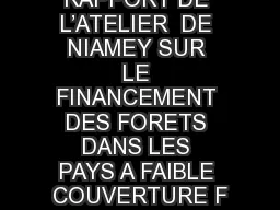 RAPPORT DE L’ATELIER  DE NIAMEY SUR LE FINANCEMENT DES FORETS DANS LES PAYS A FAIBLE