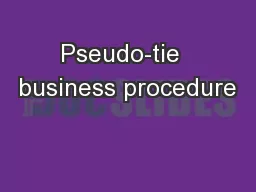 Pseudo-tie  business procedure