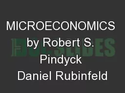 MICROECONOMICS by Robert S. Pindyck Daniel Rubinfeld