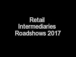 Retail Intermediaries Roadshows 2017