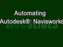 Automating  Autodesk®  Navisworks