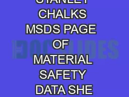 STANLEY CHALKS MSDS PAGE  OF  MATERIAL SAFETY DATA SHE
