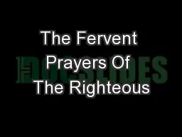 The Fervent Prayers Of The Righteous