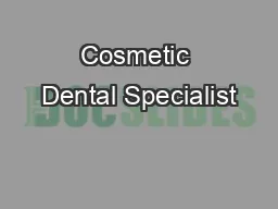 Cosmetic Dental Specialist