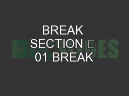 BREAK SECTION  01 BREAK