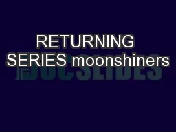 RETURNING SERIES moonshiners