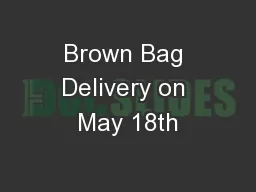 Brown Bag Delivery on May 18th