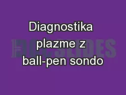 Diagnostika plazme z ball-pen sondo