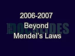 2006-2007 Beyond Mendel’s Laws