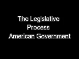 The Legislative Process American Government