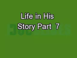 Life in His Story Part  7