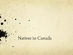 Natives in Canada A closer look at