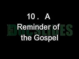 10 .   A Reminder of the Gospel