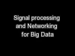 Signal processing and Networking for Big Data