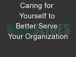 Caring for Yourself to Better Serve Your Organization 