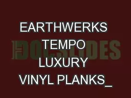 EARTHWERKS TEMPO LUXURY VINYL PLANKS_