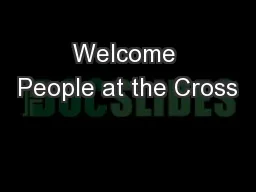 Welcome People at the Cross