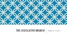 The Legislative Branch Chapters 10, 11, and 12