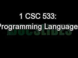 1 CSC 533: Programming Languages
