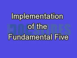 Implementation of the Fundamental Five