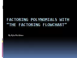 Factoring Polynomials with “The Factoring Flowchart”