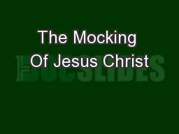 The Mocking Of Jesus Christ