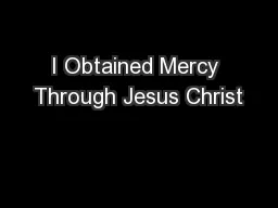 I Obtained Mercy Through Jesus Christ