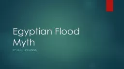 Egyptian Flood Myth By: Hunter Hanna