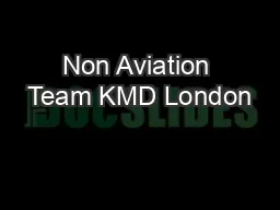 Non Aviation Team KMD London