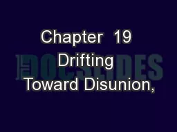 Chapter  19 Drifting Toward Disunion,