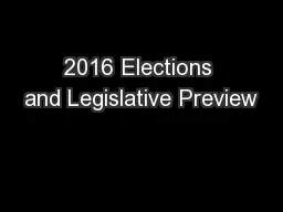 2016 Elections and Legislative Preview