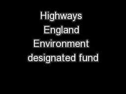 Highways England Environment designated fund