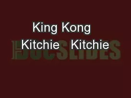 King Kong  Kitchie   Kitchie