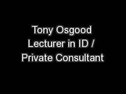 Tony Osgood Lecturer in ID / Private Consultant