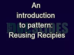 An introduction to pattern: Reusing Recipies