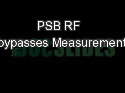 PSB RF  bypasses Measurement