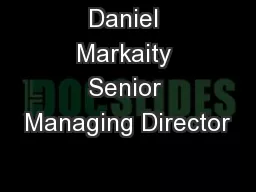 Daniel Markaity Senior Managing Director