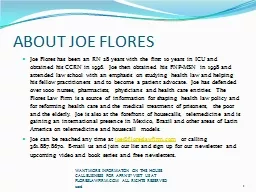 ABOUT JOE FLORES Joe Flores has been an RN 28 years with the first 10 years in ICU and