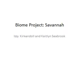 Biome Project: Savannah Izzy Kirkendoll and