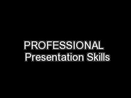 PROFESSIONAL  Presentation Skills