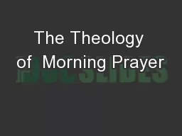 The Theology of  Morning Prayer