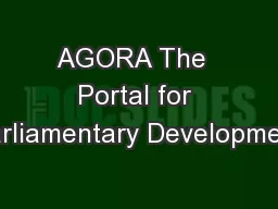AGORA The  Portal for Parliamentary Development