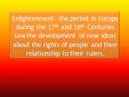 Enlightenment- the  period in Europe during the 17
