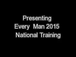 Presenting Every  Man 2015 National Training