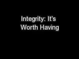 Integrity: It’s Worth Having